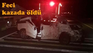 Kamyonet boru yüklü tıra çarptı: 1 ölü, 2 yaralı