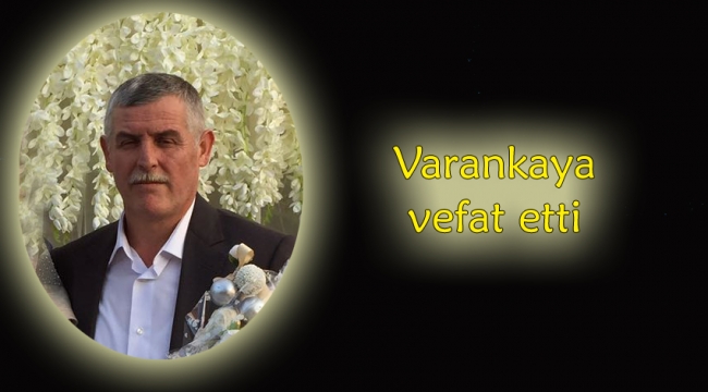 Şaban Varankaya vefat etti