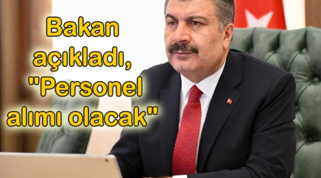 Sağlık Bakanı Koca'dan personel alımı müjdesi..!