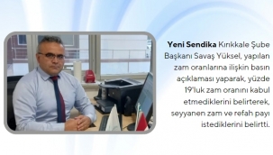 Şube Başkanı Yüksel, "Seyyanen zam ve refah payı istiyoruz."