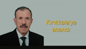 Kırıkkale'ye il müdürü oldu