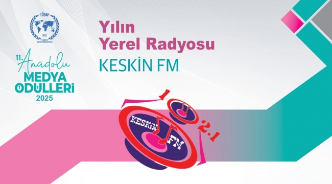 Yayınlarıyla Keskin FM "Yılın Yerel Radyosu" seçildi